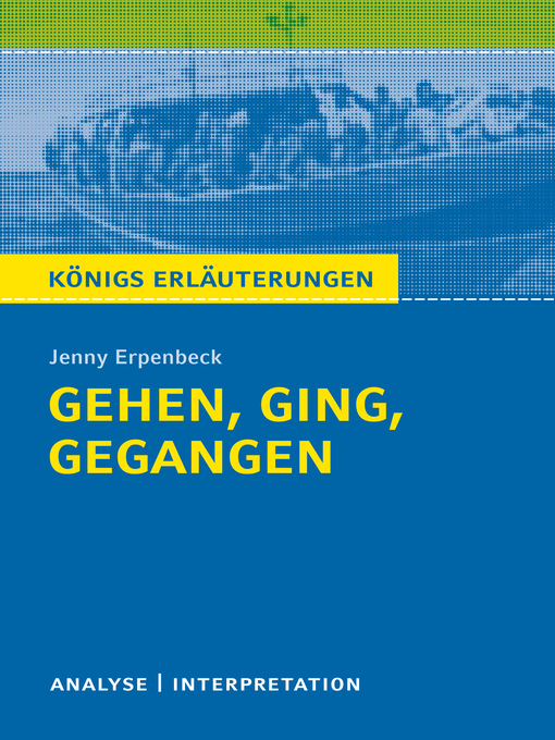 Detalles del título Gehen, ging, gegangen. Königs Erläuterungen. de Jenny Erpenbeck - Lista de espera
